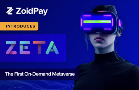 Image for ZoidPay Announces The Launch Of ZETA, The First On-Demand Metaverse